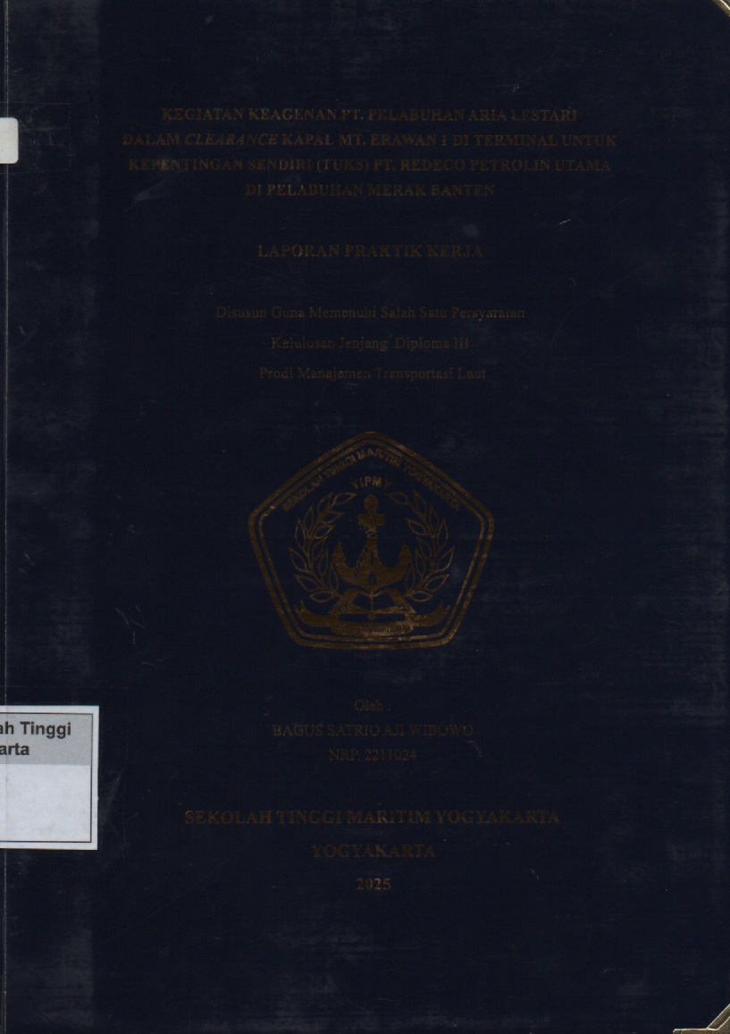 Laporan Praktik Kerja Prodi D3 Manajemen Transportasi Laut : Kegiatan keagenan PT.Pelabuhan aria lestari dalam clearance kapal MT.Erawan I di terminal untuk kepentingan sendiri ( TUKS ) PT.Redeco Petrolin Utama di Pelabuhan Merak Banten