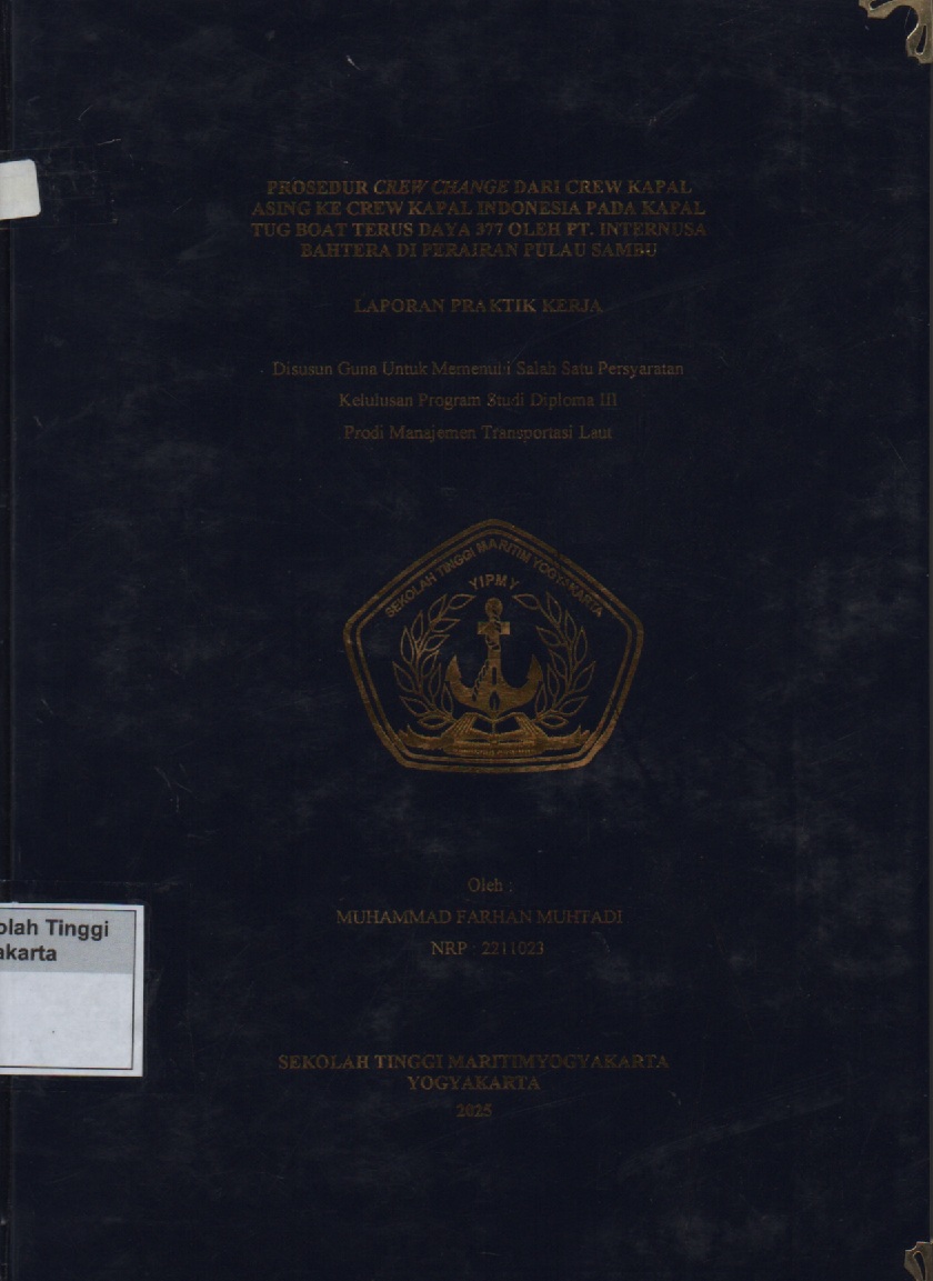Laporan Praktik Kerja Prodi D3 Manajemen Transportasi Laut : Prosedur crew change dari crew kapal asing ke crew kapal Indonesia pada kapal TUG Boat Tersus Daya 377 oleh PT. Internusa Bahtera di Perairan pulau sambu