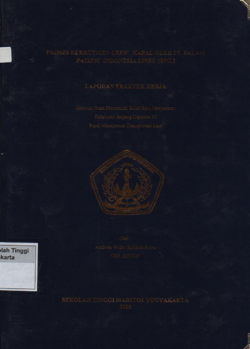 Laporan Praktik Kerja Prodi D3 Manajemen Transportasi Laut : Proses rekrutmen crew kapal oleh PT.Salam Pacific Indonesia Lines ( SPIL )