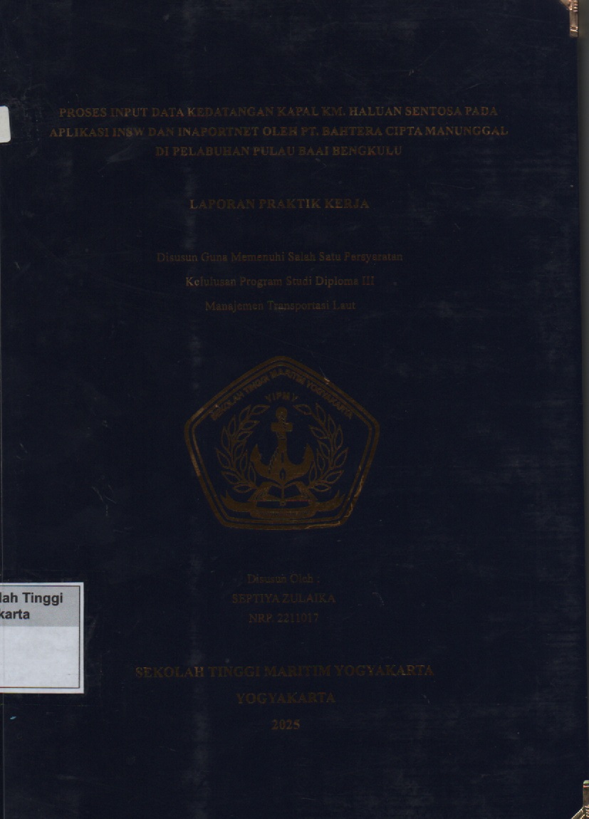 Laporan Praktik Kerja Prodi D3 Manajemen Transportasi Laut : Proses data kedatangan kapal KM.Haluan sentosa pada aplikasi INSW dan inaportnet oleh PT.Bahtera Cipta Manunggal di Pelabuhan Baai Bengkulu