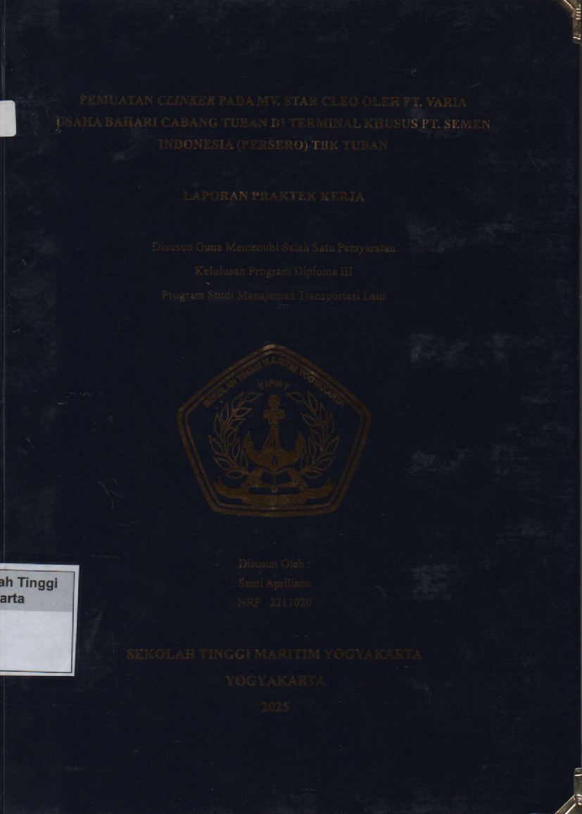Laporan Praktik Kerja Prodi D3 Manajemen Transportasi Laut : Pemuatan clinker pada MV.Star cleo oleh PT.Varia Usaha Bahari cabang Tuban di terminal khusus PT.Semen Indonesia ( Persero ) TBK Tuban