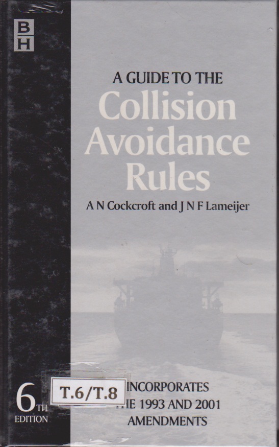 A Guide To The Collision Avoidance Rules : International Regulations for Preventing Collisions at Sea