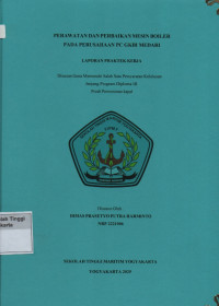 Laporan Praktik Kerja Prodi Permesinan Kapal : Perawatan dan perbaikan mesin boiler pada perusahaan PC GKBI Medari