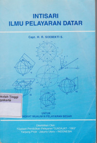 Intisari Ilmu Pelayaran Datar Untuk Tingkat Mualim III Pelayaran Besar