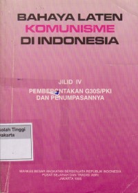 Bahaya Laten Komunisme Di Indonesia Jilid IV Pemberontakan G30S/PKI Dan Penumpasannya