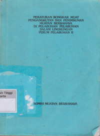 Peraturan Bongkar Muat Pengangkutan dan Penimbunan Muatan Berbahaya di Pelabuhan dalam lingkungan perum pelabuhan II
