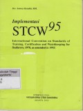 Implementasi STCW 95 International Convention on standars of training, certification and watchkeeping for seafarers,1978,as amended in 1995