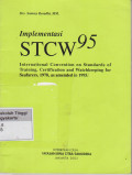 Implementasi STCW 95 International Convention on standars of training, certification and watchkeeping for seafarers,1978,as amended in 1995