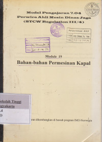 Model Pengajaran 7.04 Perwira Ahli mesin dinas jaga ( STCW Regulation III / 4 ) Module 19 Bahan - Bahan Permesinan Kapal