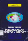 Seluk Beluk Perdagangan Ekspor Impor