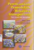 Perencanaan permodelan & rekayasa transportasi : teori contoh soal dan aplikasi