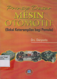 Prinsip Dasar Mesin Otomotif (Bekal Keterampilan bagi Pemula)