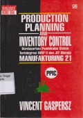 Production Planning and inventory control berdasarkan pendekatan sistem terintegrasi MRP II dan JIT menuju Manufakturing 21