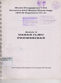 Module 2 Dasar Ilmu Permesinan : Model Pengajaran 7.04 Perwira Ahli Mesin Dinas Jaga (STCW Regulation III/4)