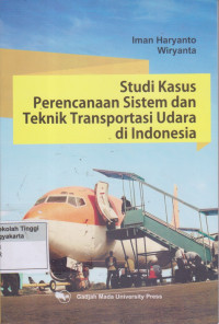 Studi Kasus Perencanaan Sistem Dan Teknik Transportasi Udara Di Indonesia
