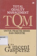 Total Quality Management untuk praktisi bisnis dan industri