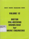 Motor Engineering Knowledge for Marine Enginers Volume 12