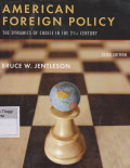 American Foreign Policy The Dynamics of Choice in The 21st Century