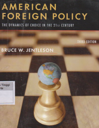 American Foreign Policy The Dynamics of Choice in The 21st Century