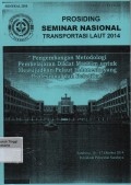 Prosiding Seminar Nasional Transportasi Laut 2014 : Pengembangan Metodologi pembelajaran diklat Maritim Untuk Mewujudkan Pelaut Indonesia Yang Profesional dan Beretika