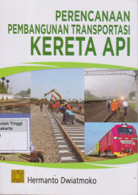 Perencanaan Pembangunan Transportasi Kereta Api