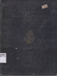 Naval Marine Engineering Practice : Marine Engineering Notes for Engine Room Artificers' and Mechanicians' Training Incorporating Amendment No. 1