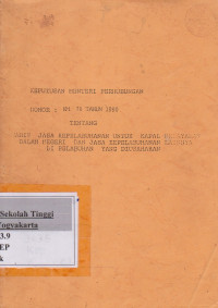 Keputusan Menteri Perhubungan Nomor : KM 76 Tahun 1990 Tentang Tarif Jasa Kepelabuhan Untuk Kapal Pelayaran dalam Negeri Dan Jasa Kepelabuhan Lainnya Di Pelabuhan Yang Diusahakan