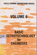Reed's Marine Engineering series Basic Electrotechnology for engineers : Volume 6
