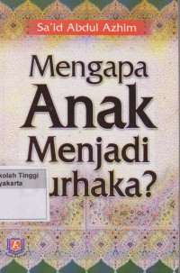 Mengapa anak menjadi durhaka