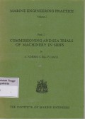 Marine Engineering Practice volume 2 : part 12 Commissioning and sea trials of machinery in ships