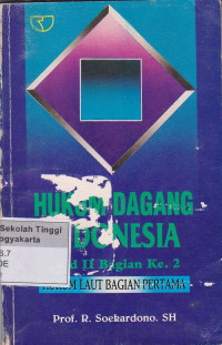 Hukum Dagang Indonesia Jilid II Bagian ke.2 Hukum Laut Bagian Pertama