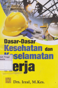 Dasar - Dasar Kesehatan dan keselamatan kerja