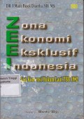 Zona Ekonomi Eksklusif Indonesia Berdasarkan Konvensi Hukum Laut PBB 1982