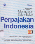 Cermat Menguasai Seluk - Beluk Perpajakan Indonesia