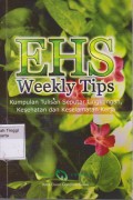 EHS Weekly Tips kumpulan tulisan seputar lingkungan,kesehatan dan keselamatan kerja