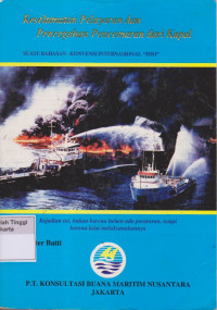 Keselamatan Pelayaran dan Pencegahan Pencemaran dari Kapal : Suatu Bahasan-Konvensi Internasional IMO