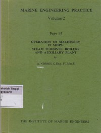 Operation of Machinery in Ship's; Steam Turbines, Boilers And Auxiliary Plant Part 15 : Volume 2