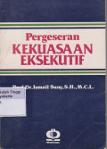 Pergeseran Kekuasaan Eksekutif