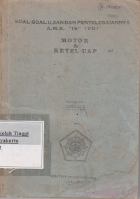 Soal-soal Ujian Dan Penyelesaiannya : Motor dan Ketel Uap A.M.K. IS