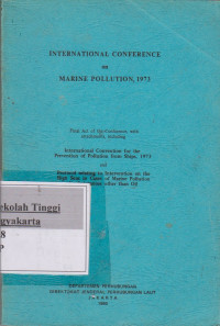 International Conference On Marine Pollution, 1973 : Final Act of the Conference, with attachments, Including, International Convention for the Prevention of Pollution from Ships, 1973 and Protocol relating to Intervention on the High Seas in Cases of Marine Pollution by Substances other than Oil