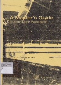 A Master's Guide to hatch cover Maintenance