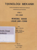 Teknologi Mekanik Untuk Pendidikan Teknologi Tingkat Menengah Dan Praktek Jilid 2 Sei : Logam Mengenal Bahan Logam Non - Ferro