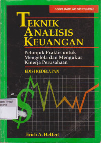 Teknik Analisis Keuangan : Petunjuk Praktis untuk Mengelola dan Mengukur Kinerja Perusahaan
