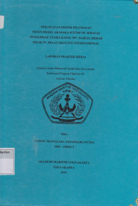 Laporan Proda Teknika : Perawatan sistem pelumasan mesin diesel akasaka 6UET45/75C sebagai penggerak utama Kapal MV.Dahlia merah milik PT.Pelayaran inti internasional