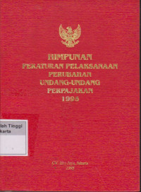 Himpunan Peraturan Pelaksanaan Perubahan Undang-undang Perpajakan 1995