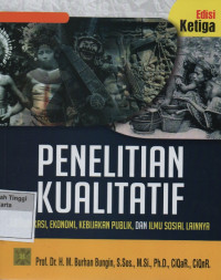 Penelitian Kualitatif : Komunikasi, Ekonomi,Kebijakan Publik, Dan Ilmu Sosial Lainnya