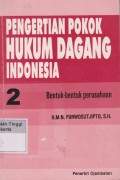 Pengertian Pokok Hukum Dagang Indonesia 2 : Bentuk-bentuk Perusahaan