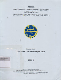 Modul Managemen Keselamatan Pelayaran Internasional (Program Diklat TPK Pemutakhiran)