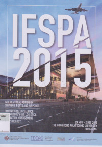 IFSPA 2015 : International Forum on Shipping Port and airport empowering excellence in maritime & air logistics : Innovation Management & Technology
