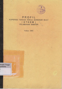 Profil Koperasi Tenaga Kerja Bongkar Muat (KTKBM)Pelabuhan Banten